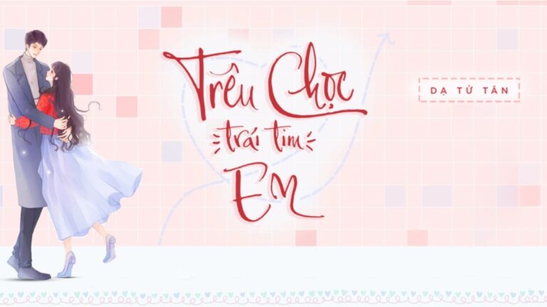 Review Truyện Trêu Chọc Trái Tim Em